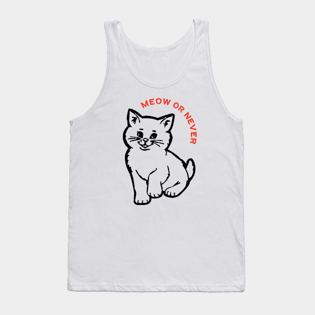 Meow or Never: Pawsitively Adorable Cat Vibes! Tank Top by Salaar Design Hub